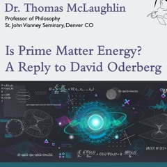 Thomas McLaughlin | Is Energy Prime Matter? A Reply to David Oderberg