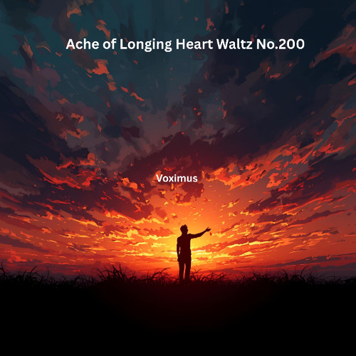Ache of Longing Heart Waltz No.200 (Original Composition)
