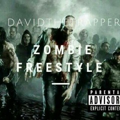 Davidthetrapper(Zombie Freestyle)