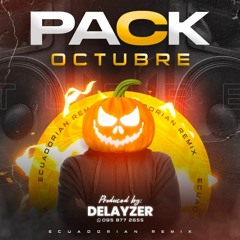 DEMO: Pack Octubre 2022 - Delayzer (Ecuadorian Remix)