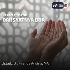 Dahsyatnya Doa - Ustadz Dr. Firanda Andirja, M.A
