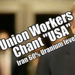 Union Workers Chant USA. Iran 60% Uranium Level. PraiseNPrayer. B2T Show Apr 25, 2024