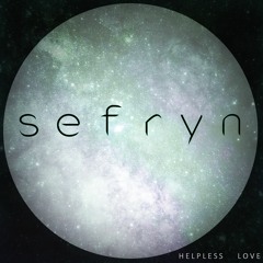 s e f r y n - Helpless Love