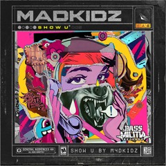 M4DKIDZ - SHOW U (TVNDRA Remix)