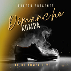 LE DIMANCHE KOMPA - 1H De Kompa Live