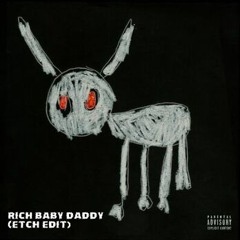 Rich Baby Daddy (Etch Edit)