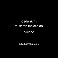 Delerium ft. Sarah McLachlan - Silence (Mike Hiratzka remix)