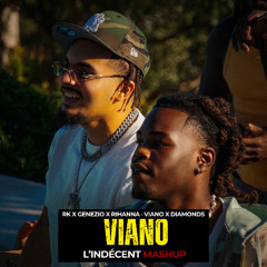 RK & Genezio x Rihanna - Viano x Diamonds (L'Indécent Mashup)