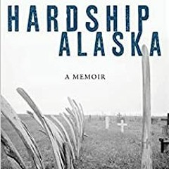 Online Pdf Hardship Alaska By  Donald Proffit (Author)