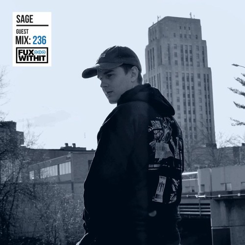 FUXWITHIT Guest Mix: 236 - SAGE