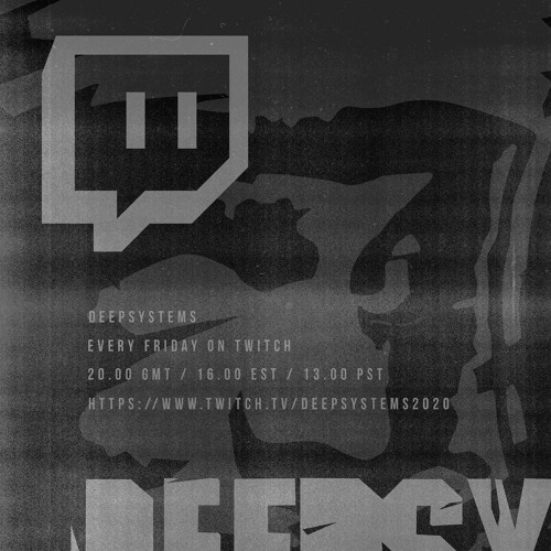 DEEPSYSTEMS TWITCH STREAM 26-2-21