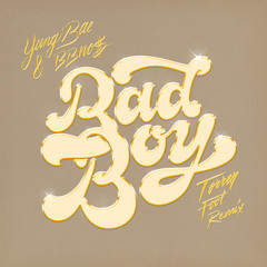 Bad Boy (Torren Foot Remix) [feat. bbno$]