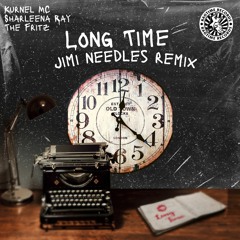The Fritz ft. Kurnel MC & Sharleena Ray - Long Time (Jimi Needles Remix)