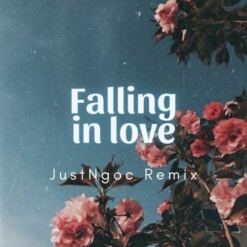 Falling In Love ( JustNgoc Remix ) | FREE DOWNLOAD |