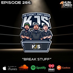 KJS | Episode 286 - “Break Stuff”