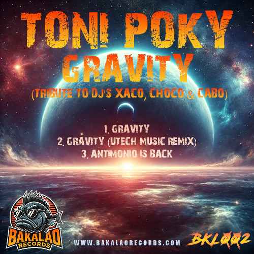 [BKL002] Toni Poky - Gravity (Tribute to Dj's Xaco, Choco & Cabo) (Official Preview)