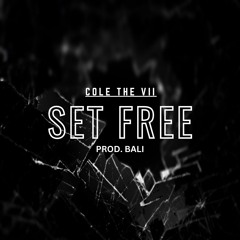 Cole The VII - Set Free (prod. BALI)