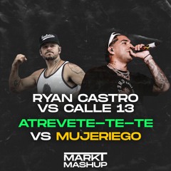 Mujeriego vs Atrevete-te-te (Mark T Mashup) - Ryan Castro vs Calle 13