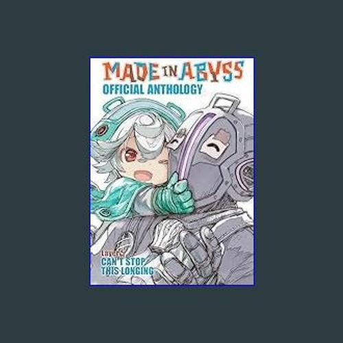 Made in Abyss Official Anthology - Layer 5: Can't Stop This Longing