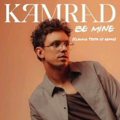 Kamrad - Be Mine (Claudio Testa Remix)