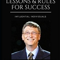 Read EBOOK EPUB KINDLE PDF Bill Gates: The Life, Lessons & Rules For Success by  Influential Individ