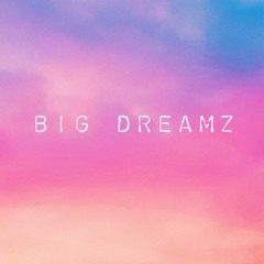 Skittlez - BIG DREAMZ