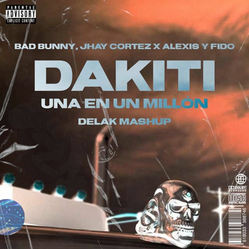 Bad Bunny, Jhay Cortez x Alexis Y Fido - Dakiti x Una En Un Millon (Delak Mashup)