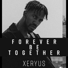 Forever Be Together  - Xeryus (R&B Lofi)