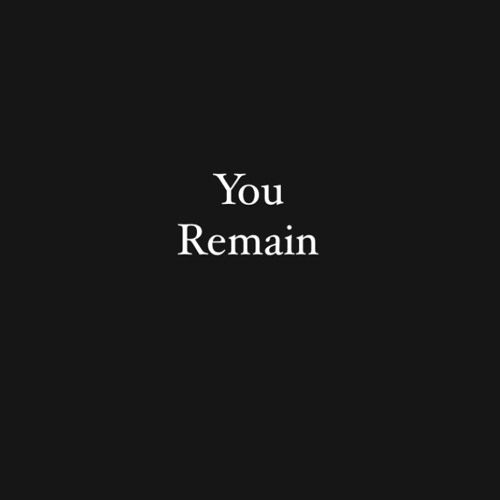Y o u  R e m a i n