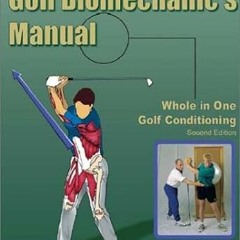 [DOWNLOAD $PDF$] The Golf Biomechanic's Manual: Whole in One Golf Conditioning _  Paul Chek (Au