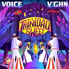 Voice & V'ghn - Trinidad Sweet (Drizzy Intro)