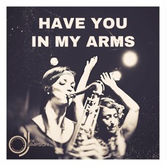 Have You In My Arms (Original Mix)