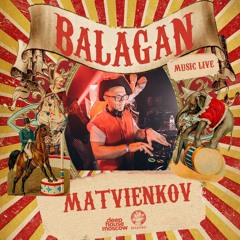 Matvienkov ‒ Live DJ Set At Balagan / Gazgolder Club / 19.04.2024