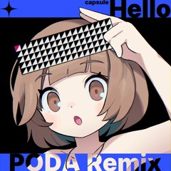 CAPSULE - Hello (PODA Remix) [Sped Up]