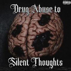 Drug Abuse to Silent Thoughts