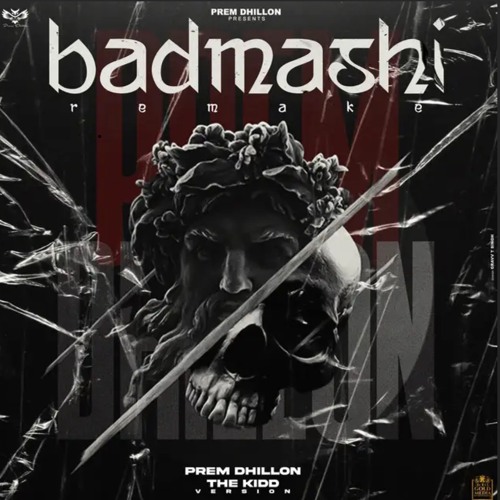 BADMASHI (REMAKE VERSION) PREM DHILLON  | THE KIDD
