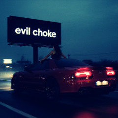 Evil choke (fast version)