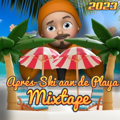 Aprés-Ski Aan De Playa Mixtape 2023