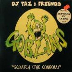 DJ Taz & Friends - Scratch (The Condom) (Original Mix)