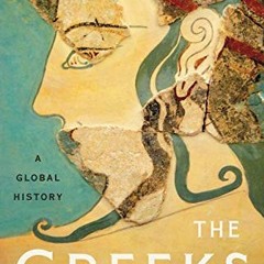 [Read] [KINDLE PDF EBOOK EPUB] The Greeks: A Global History by  Roderick Beaton 📫