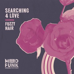 Fuzzy Hair - SEARCHING 4 LOVE // MFR309