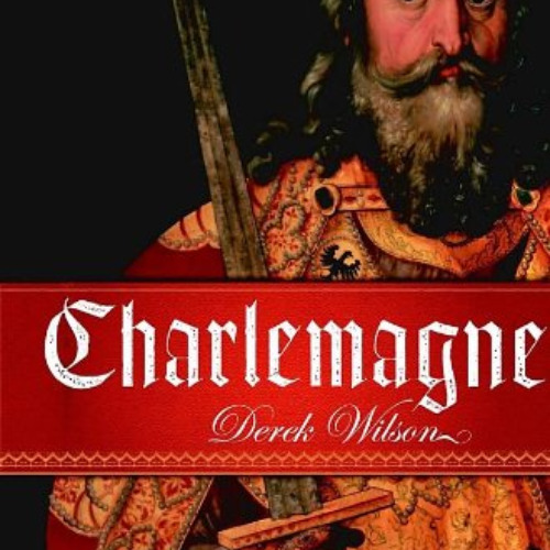 FREE KINDLE 💙 Charlemagne by  Derek Wilson PDF EBOOK EPUB KINDLE