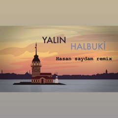 YALIN - HALBUKİ (HASAN SAYDAM REMİX)