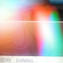 GORE - SHINING