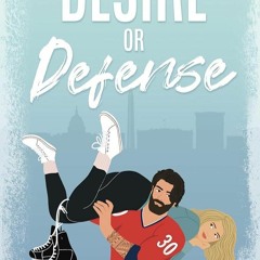 ✔Epub⚡️ Desire or Defense: An Enemies-to-Lovers Hockey Romance (D.C. Eagles Hockey Book 1)