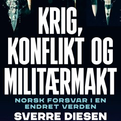 Krig, konflikt og militærmakt - bokbad med Sverre Diesen