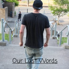 Our Last Words (Featuring MeaganE)