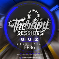 Therapy Sessions Ep. 36 - GUZ (Guest Mix)