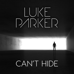 Luke Parker - Can't Hide