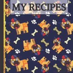 ❤PDF❤ My Recipes: Cute Pugs In Baseball Caps & Underwear with Bones and Paw Prin